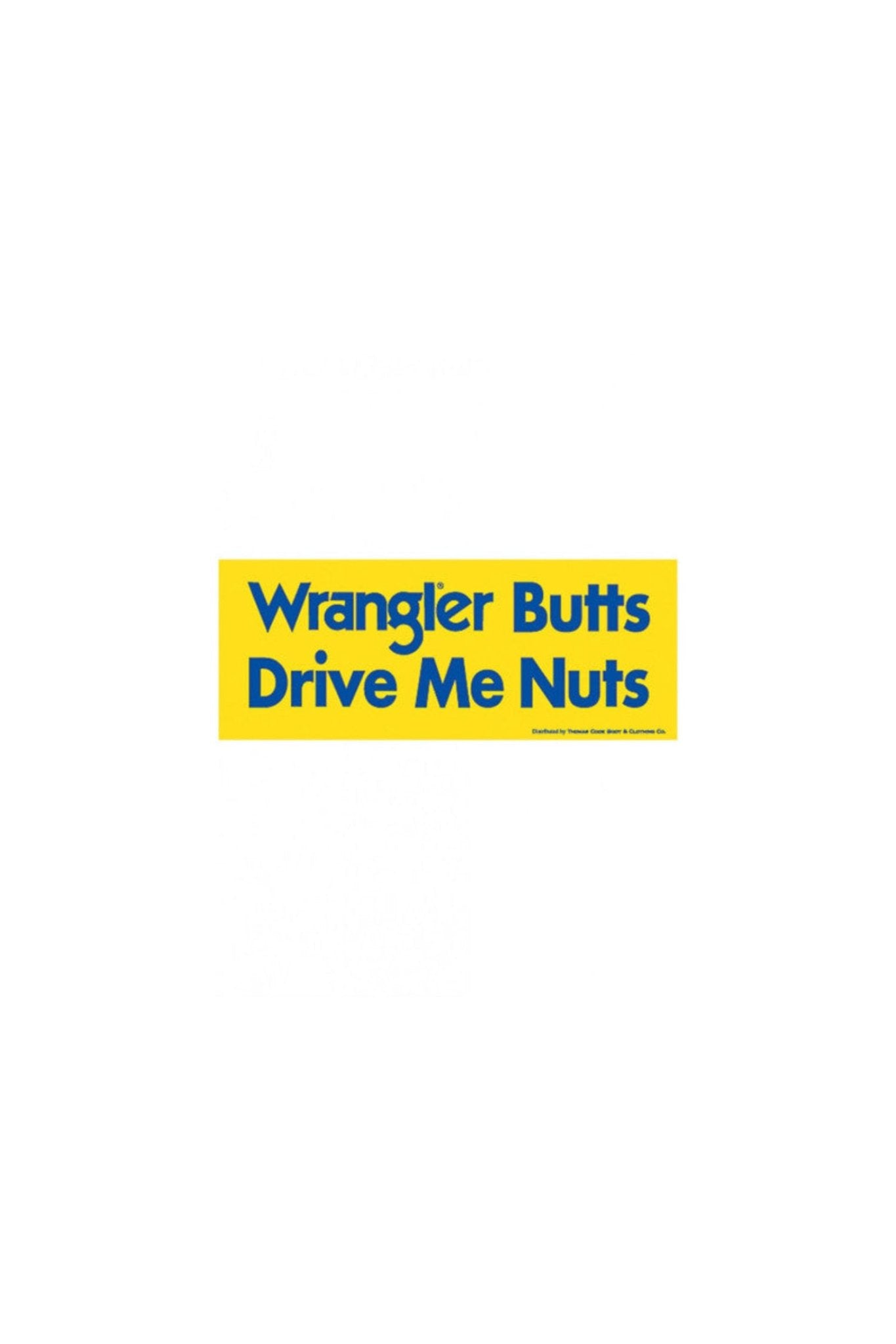 Wrangler Butts Drive Me Nuts Sticker - Saddleworld Devonport
